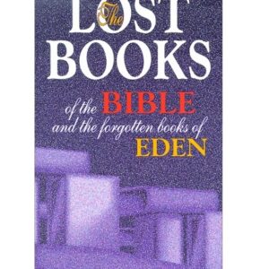 Lost Books of the Bible and the Forgotten Books of Eden