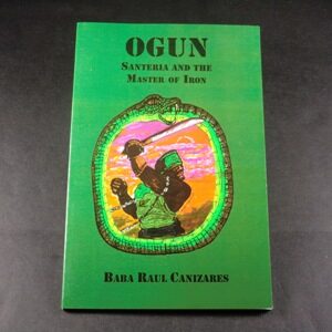 Ogun - Santeria and the Master of Iron