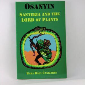 Osanyin - Santeria and the Lords of Plants