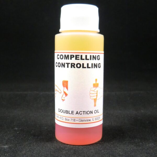 Compelling/Controlling Double Action Oil