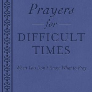 Prayers for Difficult Times