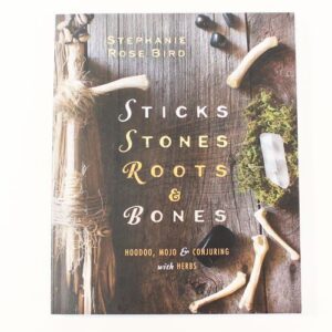 Sticks, Stones, Roots & Bones